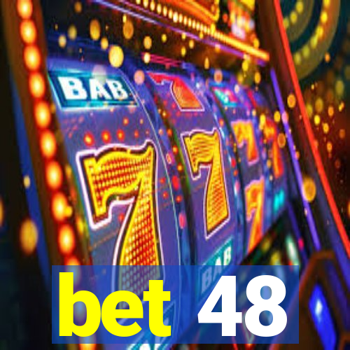 bet 48